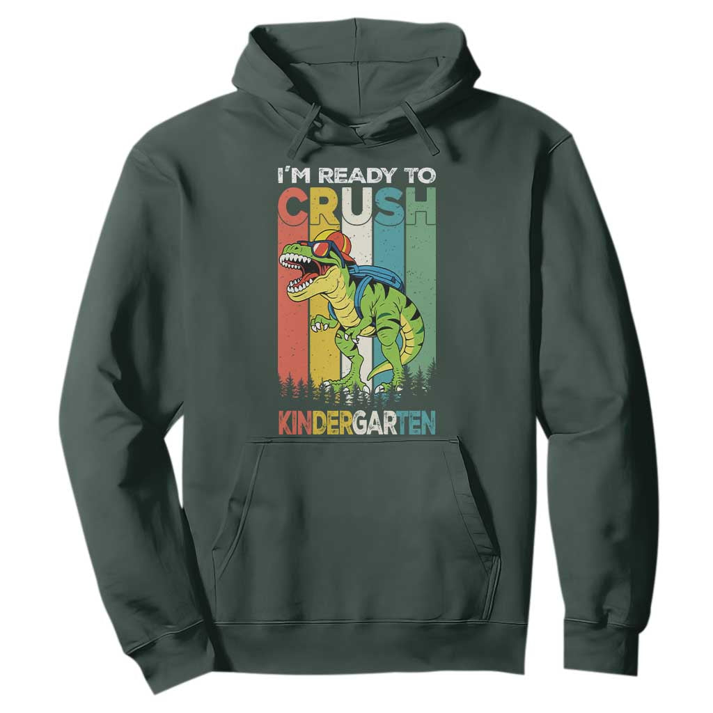 Funny Dinosaur Im Ready To Crush Kindergarten Gift Hoodie TS12 Dark Forest Green Print Your Wear