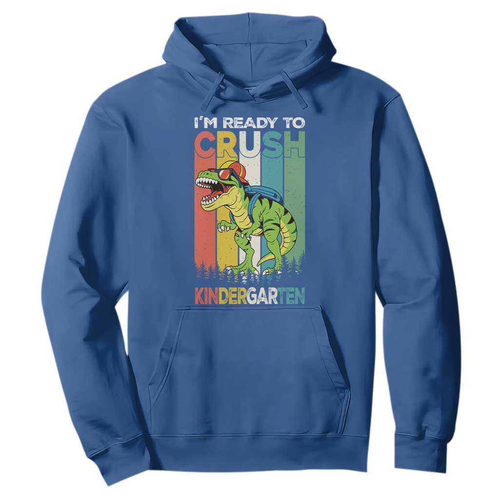 Funny Dinosaur Im Ready To Crush Kindergarten Gift Hoodie TS12 Royal Blue Print Your Wear