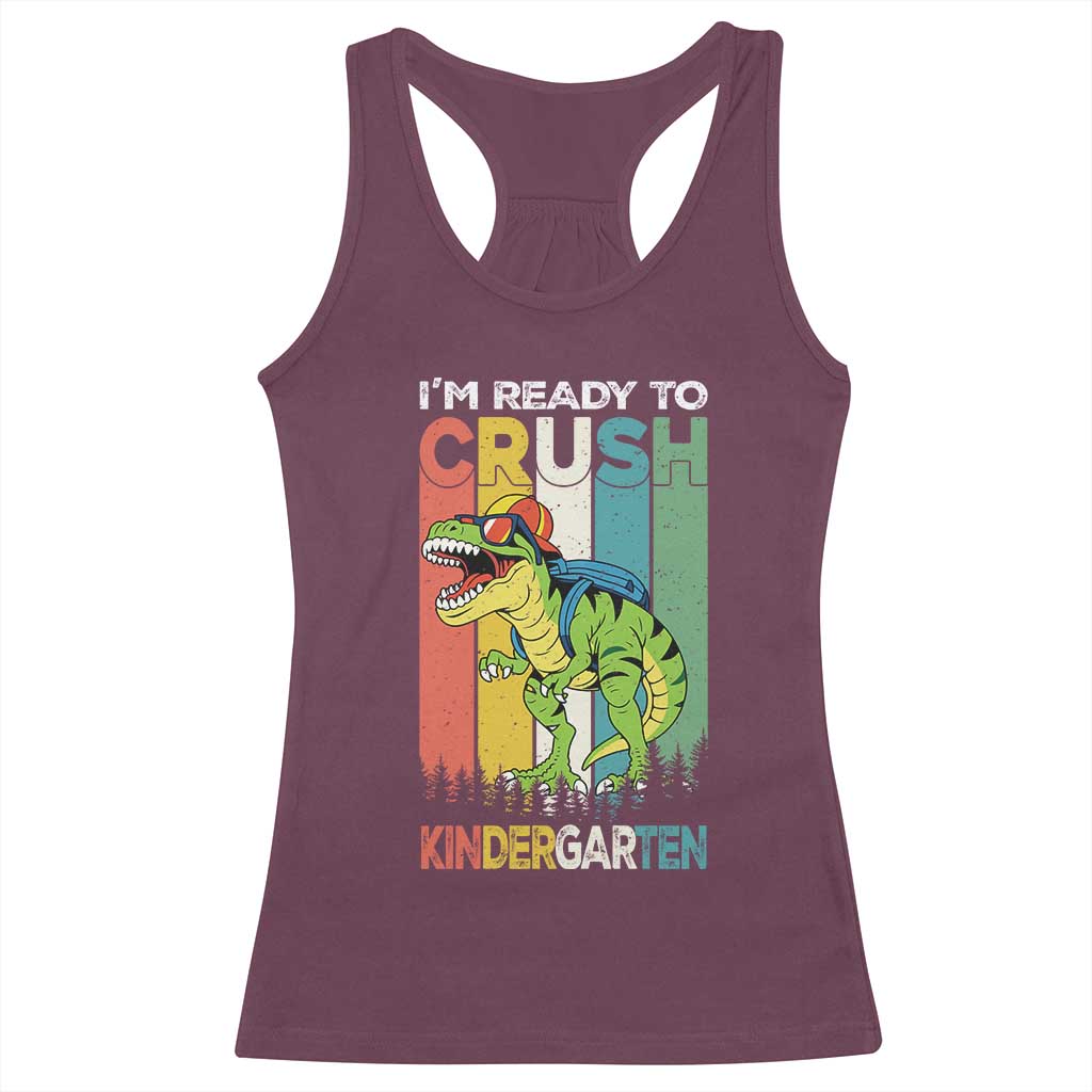 Funny Dinosaur Im Ready To Crush Kindergarten Gift Racerback Tank Top TS12 Maroon Print Your Wear