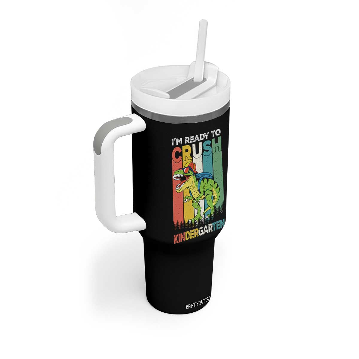 Funny Dinosaur Im Ready To Crush Kindergarten Gift Tumbler With Handle TS12 Print Your Wear