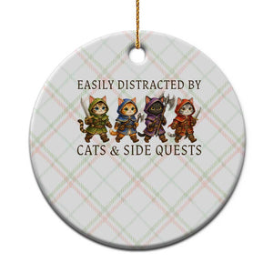 Funny Easily Distracted By Cats And Side Quests Ceramic Ornament RPG Gamer Cat Lover Gift TS12 1pc Christmas Plaid Print Your Wear