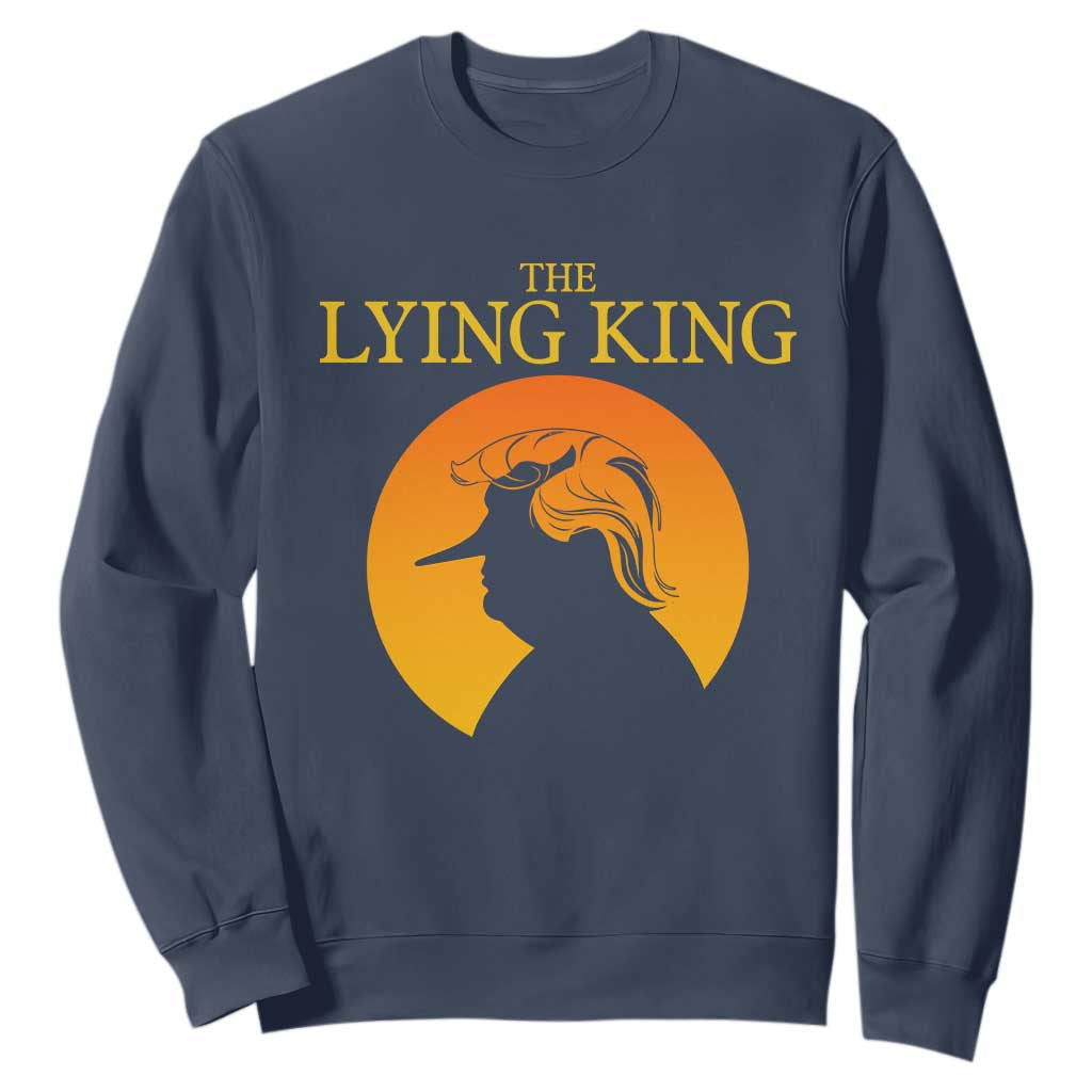 Funny The Lying King Long Nose Silhouette Sweatshirt Vintage Political Satire Statement Gift TS12 Navy Print Your Wear
