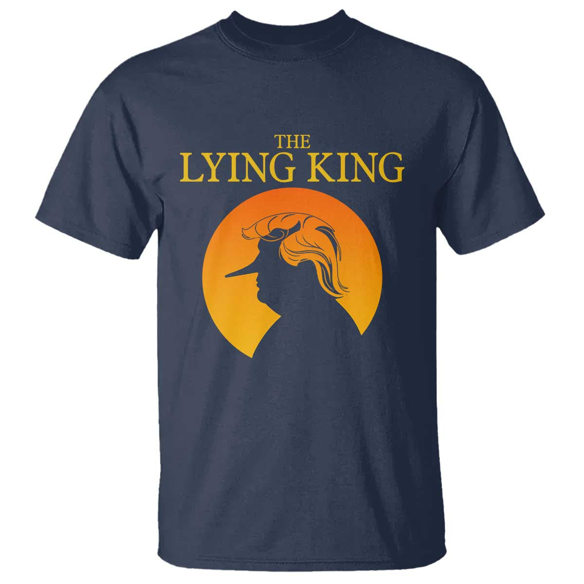 Funny The Lying King Long Nose Silhouette T Shirt Vintage Political Satire Statement Gift TS12 Navy Print Your Wear