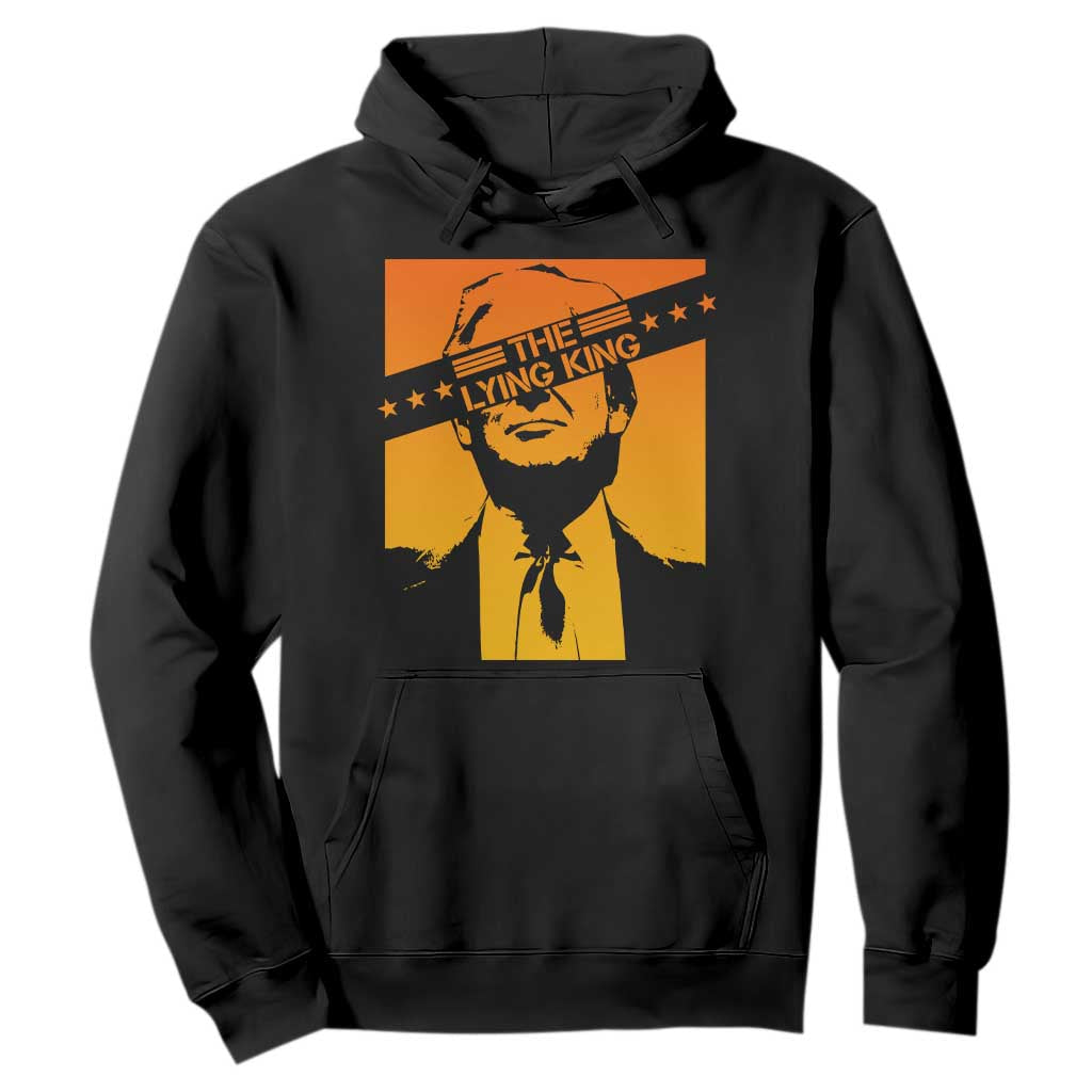 The Lying King Political Satire Hoodie Funny Bold Sarcastic Statement Gift TS12 Black Print Your Wear