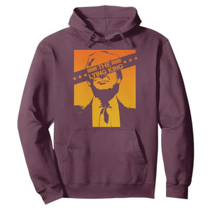 The Lying King Political Satire Hoodie Funny Bold Sarcastic Statement Gift TS12 Maroon Print Your Wear
