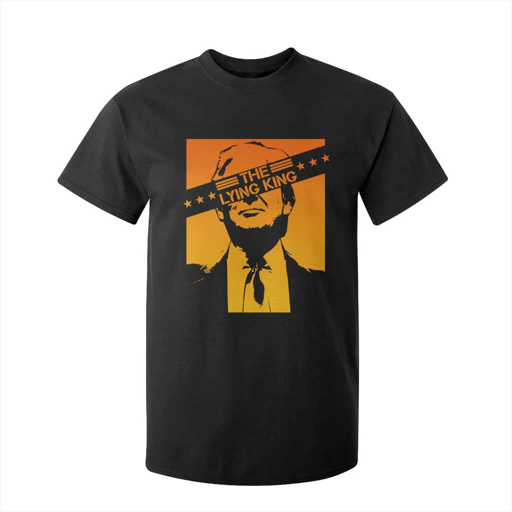 The Lying King Political Satire T Shirt For Kid Funny Bold Sarcastic Statement Gift TS12 Black Print Your Wear
