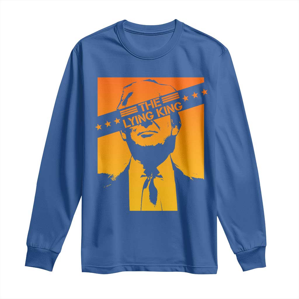 The Lying King Political Satire Long Sleeve Shirt Funny Bold Sarcastic Statement Gift TS12 Royal Blue Print Your Wear