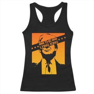 The Lying King Political Satire Racerback Tank Top Funny Bold Sarcastic Statement Gift TS12 Black Print Your Wear