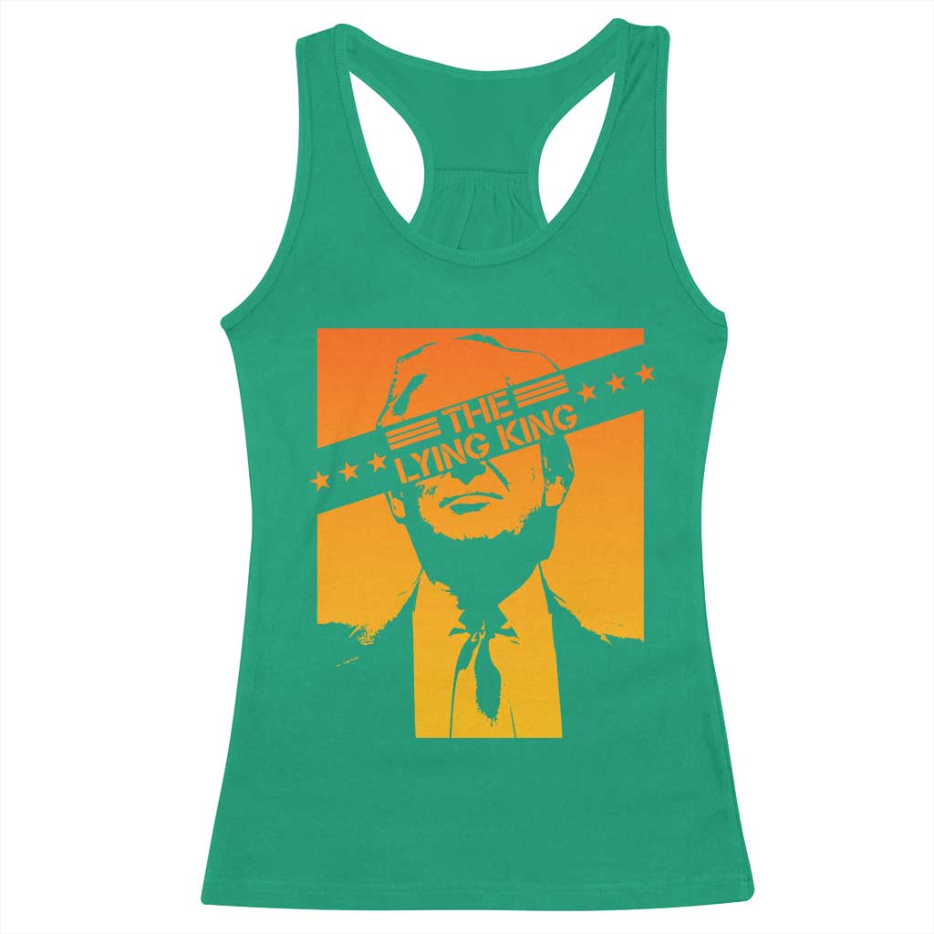 The Lying King Political Satire Racerback Tank Top Funny Bold Sarcastic Statement Gift TS12 Irish Green Print Your Wear