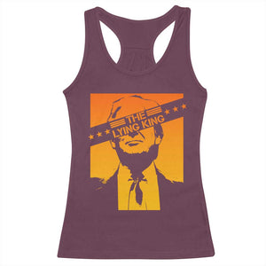 The Lying King Political Satire Racerback Tank Top Funny Bold Sarcastic Statement Gift TS12 Maroon Print Your Wear