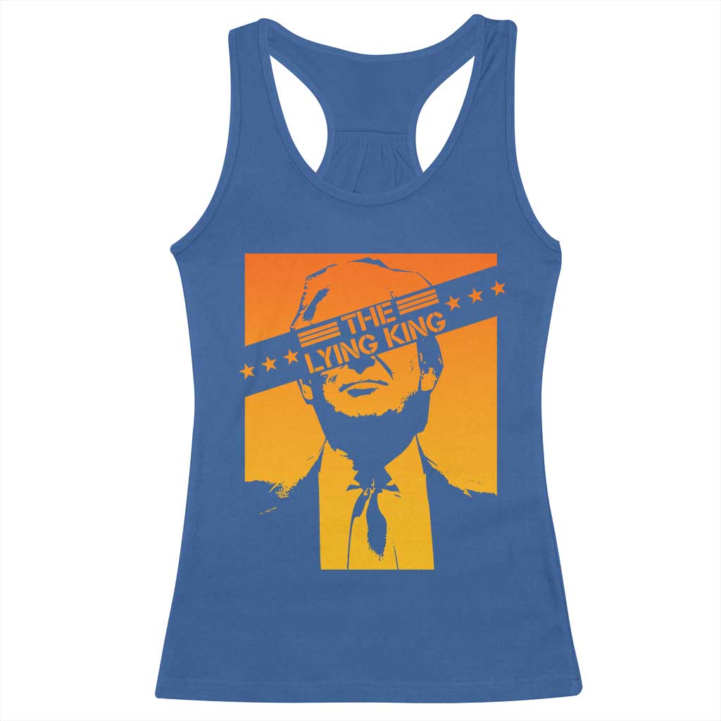 The Lying King Political Satire Racerback Tank Top Funny Bold Sarcastic Statement Gift TS12 Royal Blue Print Your Wear