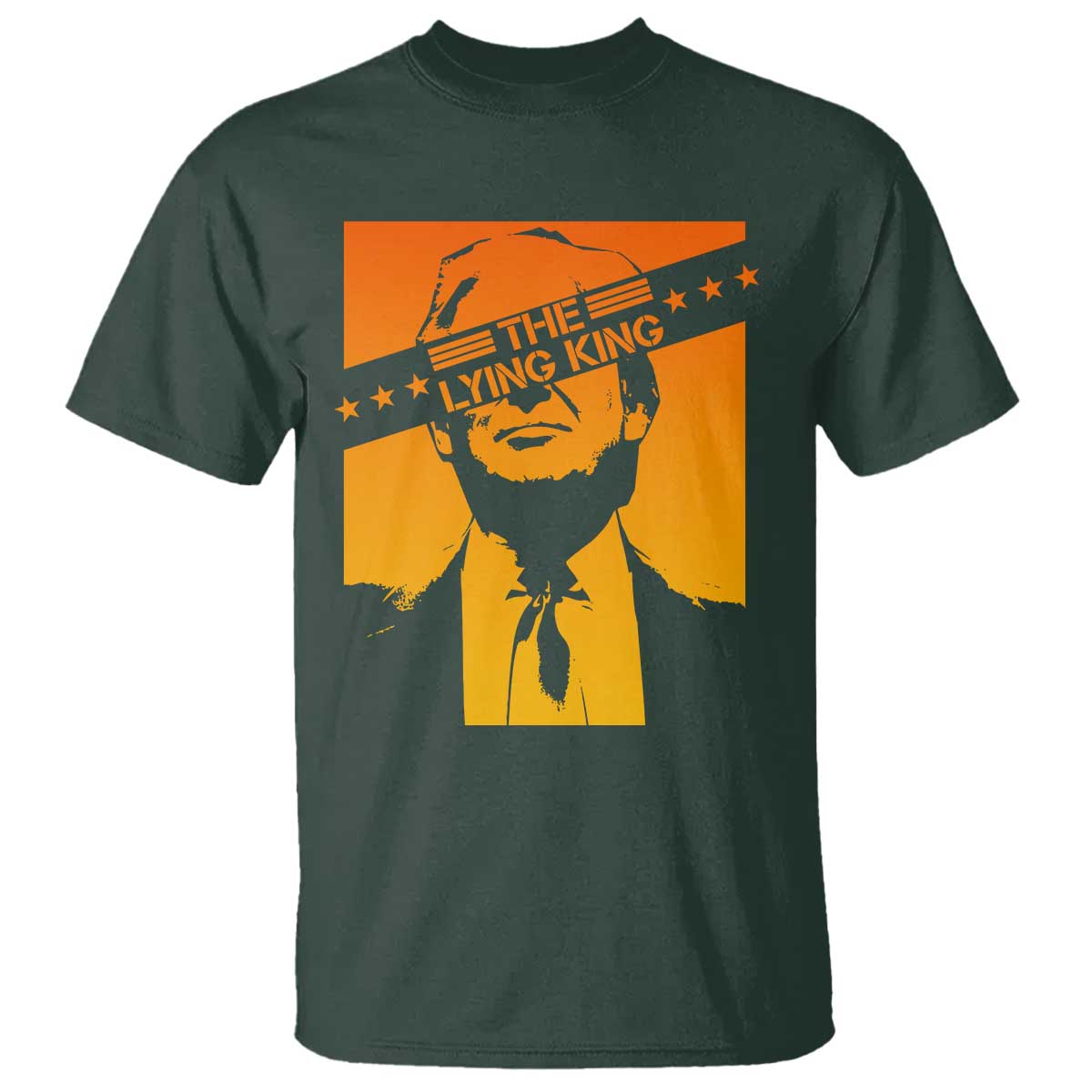 The Lying King Political Satire T Shirt Funny Bold Sarcastic Statement Gift TS12 Dark Forest Green Print Your Wear