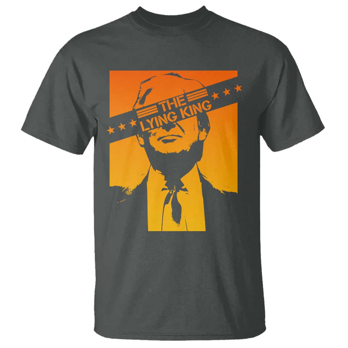 The Lying King Political Satire T Shirt Funny Bold Sarcastic Statement Gift TS12 Dark Heather Print Your Wear