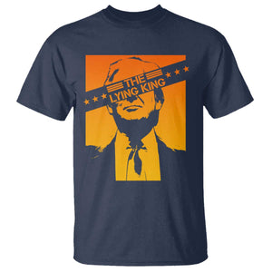 The Lying King Political Satire T Shirt Funny Bold Sarcastic Statement Gift TS12 Navy Print Your Wear