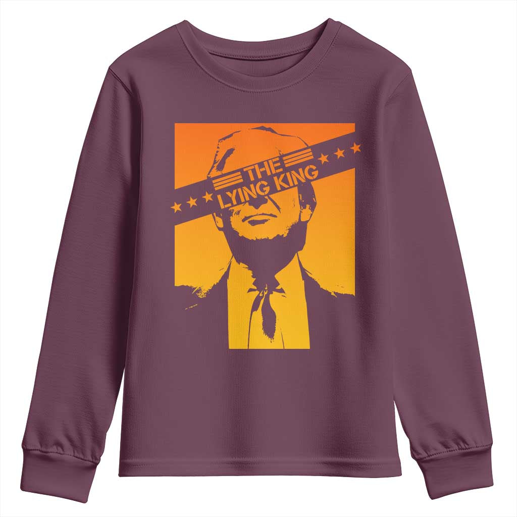 The Lying King Political Satire Youth Sweatshirt Funny Bold Sarcastic Statement Gift TS12 Maroon Print Your Wear