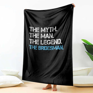 The Myth The Man The Legend Bridesman Throw Blanket Wedding Party Bridal Crew Gift TS12 Print Your Wear