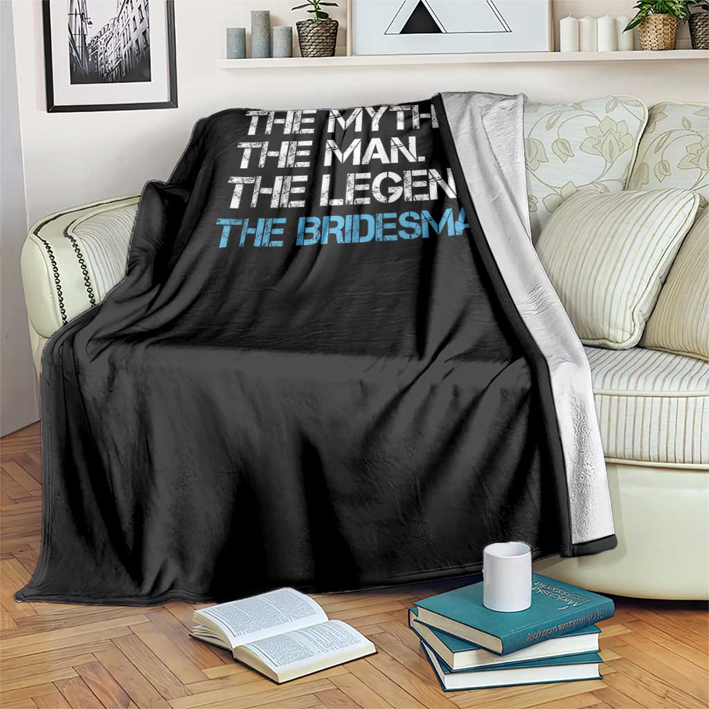 The Myth The Man The Legend Bridesman Throw Blanket Wedding Party Bridal Crew Gift TS12 Print Your Wear