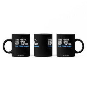 The Myth The Man The Legend Bridesman Coffee Mug Wedding Party Bridal Crew Gift TS12 Print Your Wear