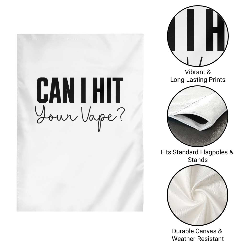 Funny Can I Hit Your Vape Quote Garden Flag Vaping Lover Gift TS12 Print Your Wear