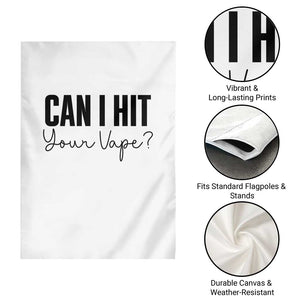 Funny Can I Hit Your Vape Quote Garden Flag Vaping Lover Gift TS12 Print Your Wear