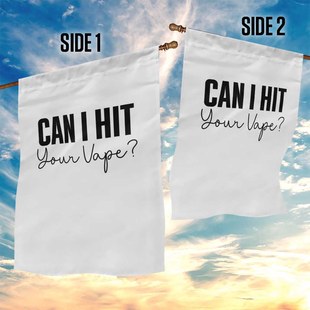 Funny Can I Hit Your Vape Quote Garden Flag Vaping Lover Gift TS12 Print Your Wear
