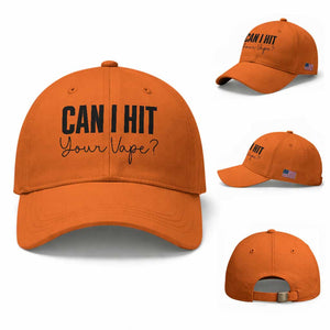 Funny Can I Hit Your Vape Quote Baseball Cap Vaping Lover Gift TS12 Baseball Cap Universal Fit Orange Print Your Wear