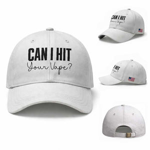 Funny Can I Hit Your Vape Quote Baseball Cap Vaping Lover Gift TS12 Baseball Cap Universal Fit White Print Your Wear