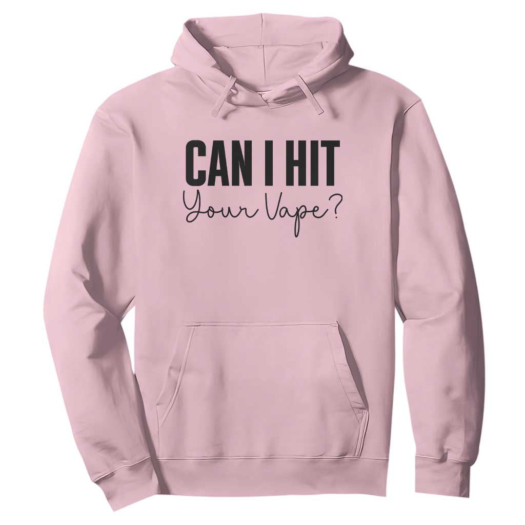 Funny Can I Hit Your Vape Quote Hoodie Vaping Lover Gift TS12 Light Pink Print Your Wear