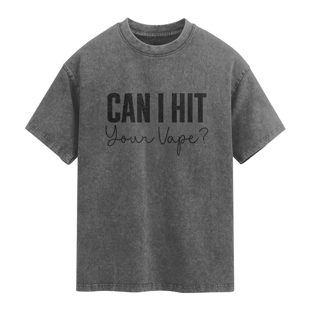 Funny Can I Hit Your Vape Quote Washed Cotton T-Shirt Vaping Lover Gift