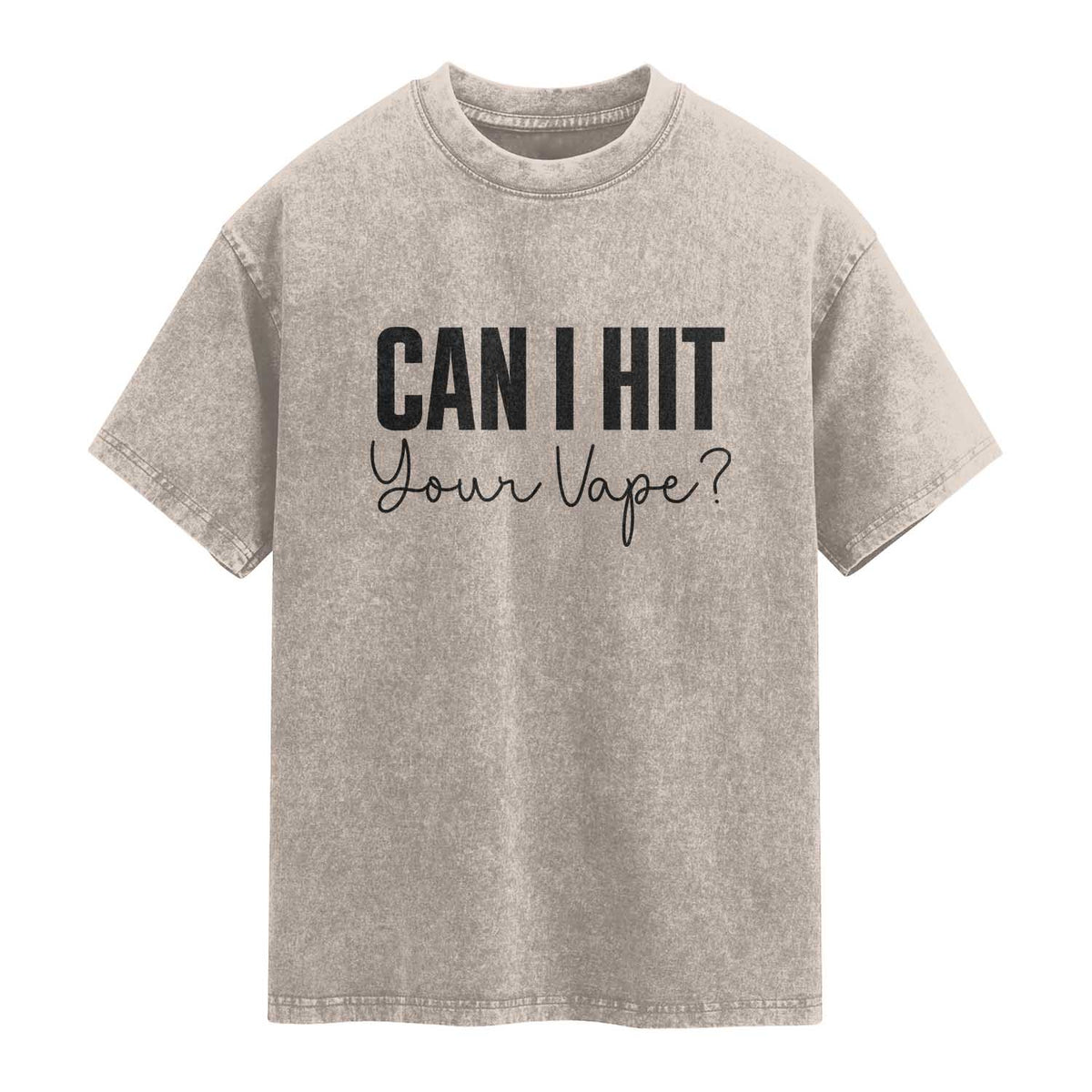 Funny Can I Hit Your Vape Quote Washed Cotton T-Shirt Vaping Lover Gift