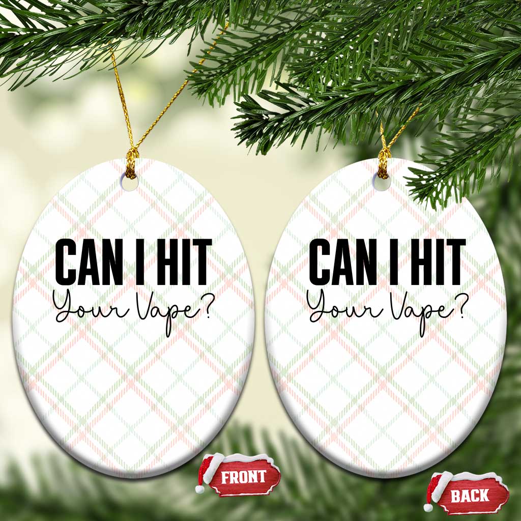 Funny Can I Hit Your Vape Quote Ceramic Ornament Vaping Lover Gift TS12 Print Your Wear