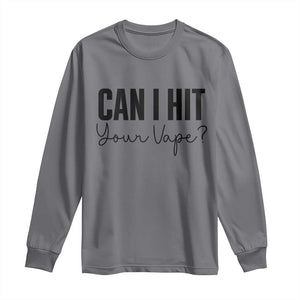 Funny Can I Hit Your Vape Quote Long Sleeve Shirt Vaping Lover Gift TS12 Charcoal Print Your Wear
