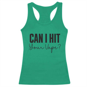 Funny Can I Hit Your Vape Quote Racerback Tank Top Vaping Lover Gift TS12 Irish Green Print Your Wear
