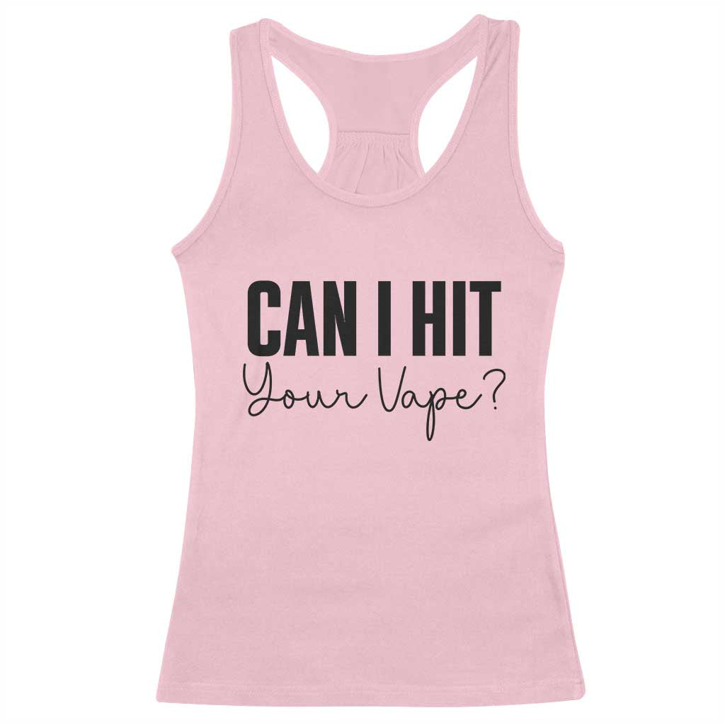 Funny Can I Hit Your Vape Quote Racerback Tank Top Vaping Lover Gift TS12 Light Pink Print Your Wear