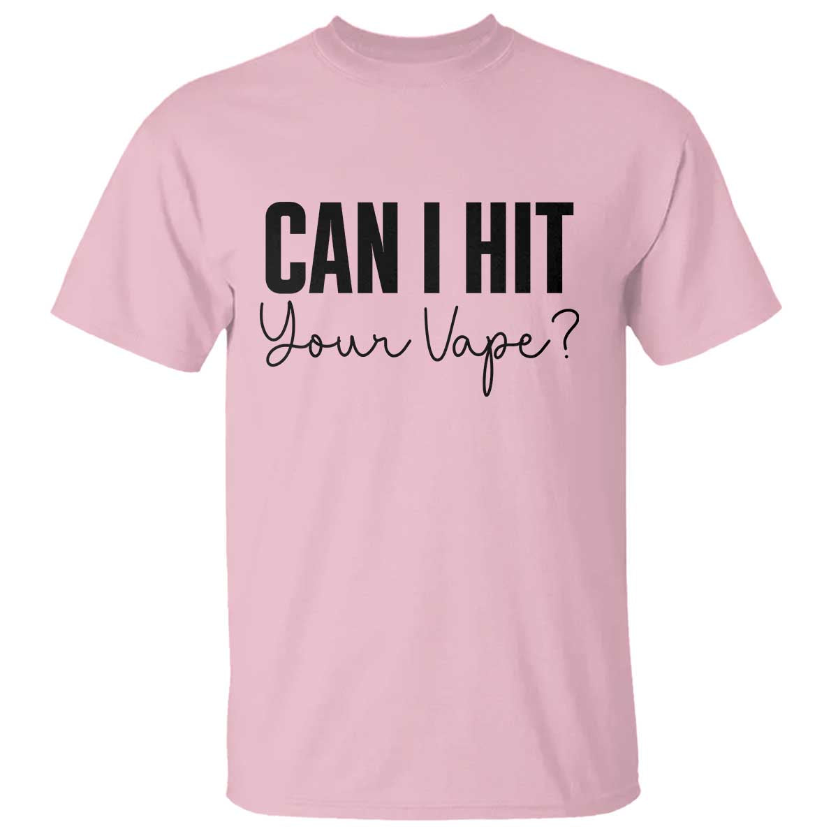 Funny Can I Hit Your Vape Quote T Shirt Vaping Lover Gift TS12 Light Pink Print Your Wear