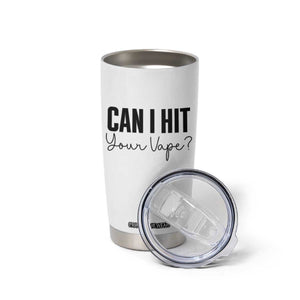 Funny Can I Hit Your Vape Quote Tumbler Cup Vaping Lover Gift TS12 Print Your Wear