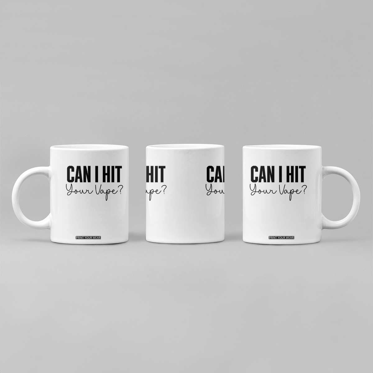 Funny Can I Hit Your Vape Quote Coffee Mug Vaping Lover Gift TS12 Print Your Wear