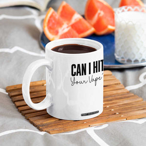 Funny Can I Hit Your Vape Quote Coffee Mug Vaping Lover Gift TS12 Print Your Wear