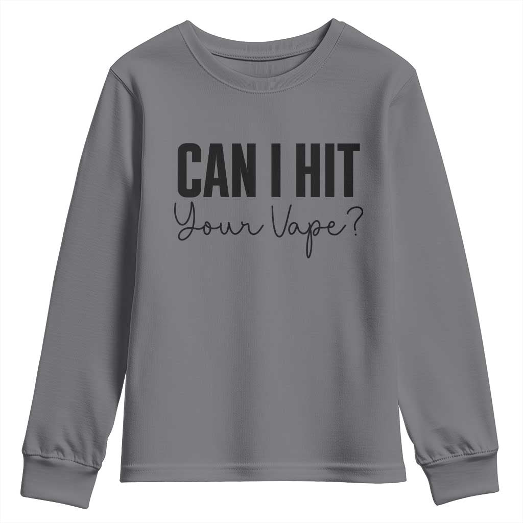 Funny Can I Hit Your Vape Quote Youth Sweatshirt Vaping Lover Gift TS12 Charcoal Print Your Wear