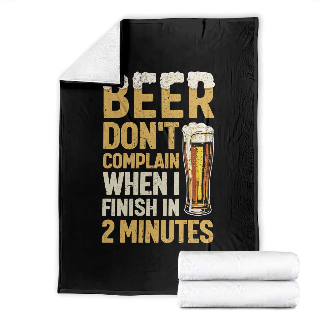 Beer Dont Complain When I Finish In 2 Minutes Quote Throw Blanket Drinking Lover Humor Gift TS12 Black Print Your Wear