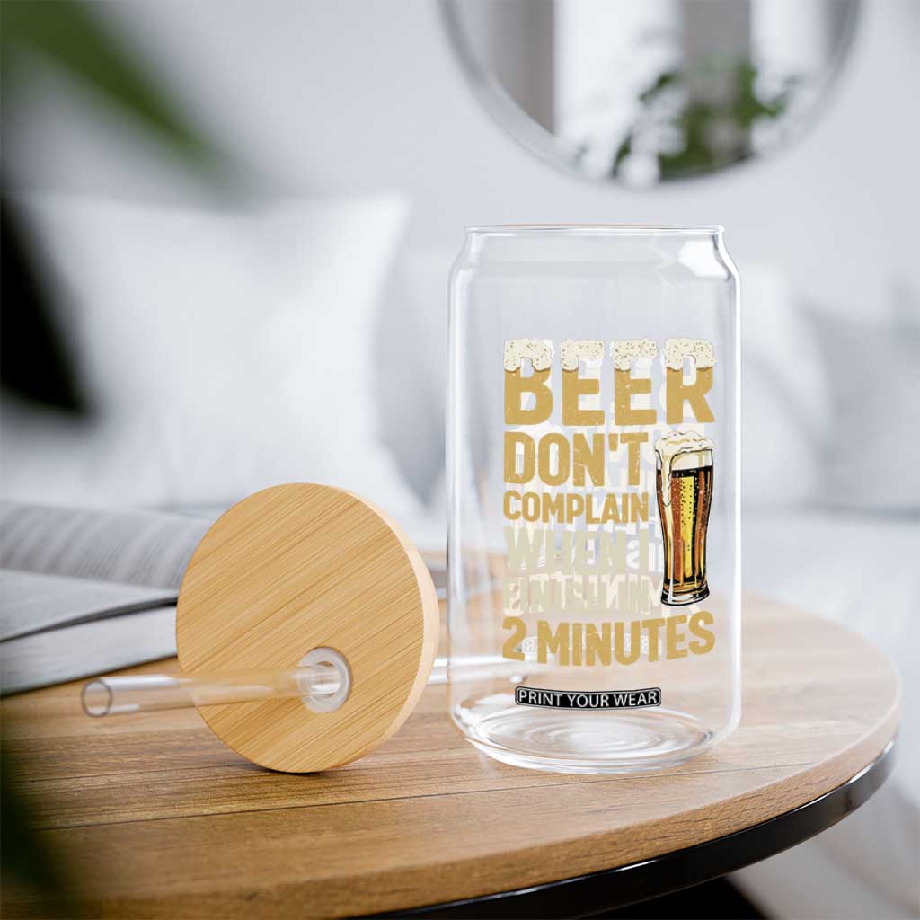 Beer Dont Complain When I Finish In 2 Minutes Quote Glass Can Drinking Lover Humor Gift TS12 Print Your Wear