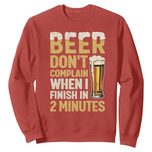 Beer Dont Complain When I Finish In 2 Minutes Quote Sweatshirt Drinking Lover Humor Gift TS12 Red Print Your Wear