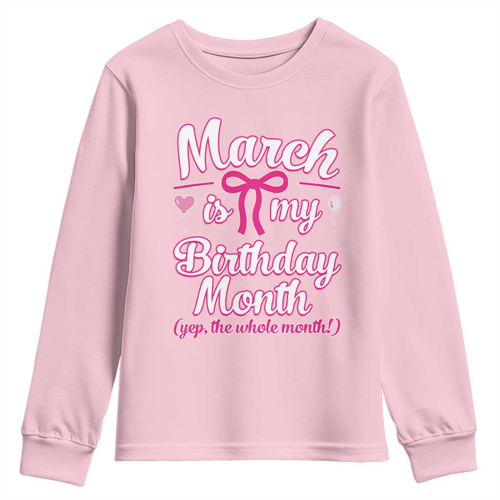 March Is My Birthday Month Yep The Whole Month Youth Sweatshirt Proud Girl Fun Party Gift