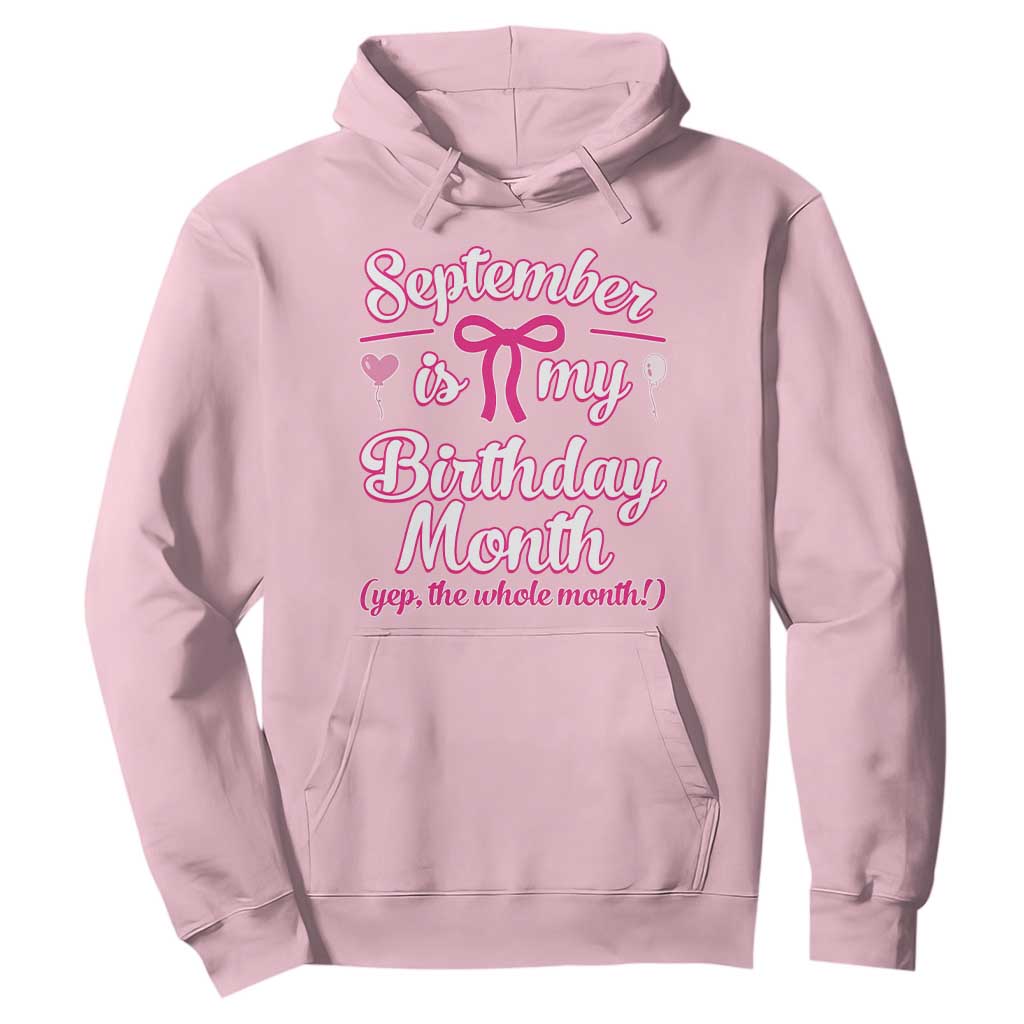 September Is My Birthday Month Yep The Whole Month Hoodie Proud Girl Fun Party Gift