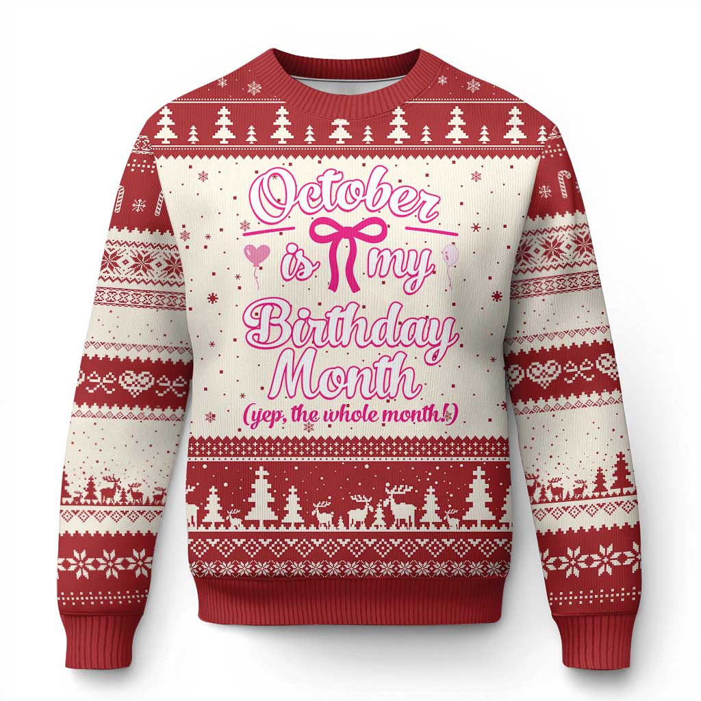 October Is My Birthday Month Yep The Whole Month Ugly Christmas Sweater Proud Girl Fun Party Gift