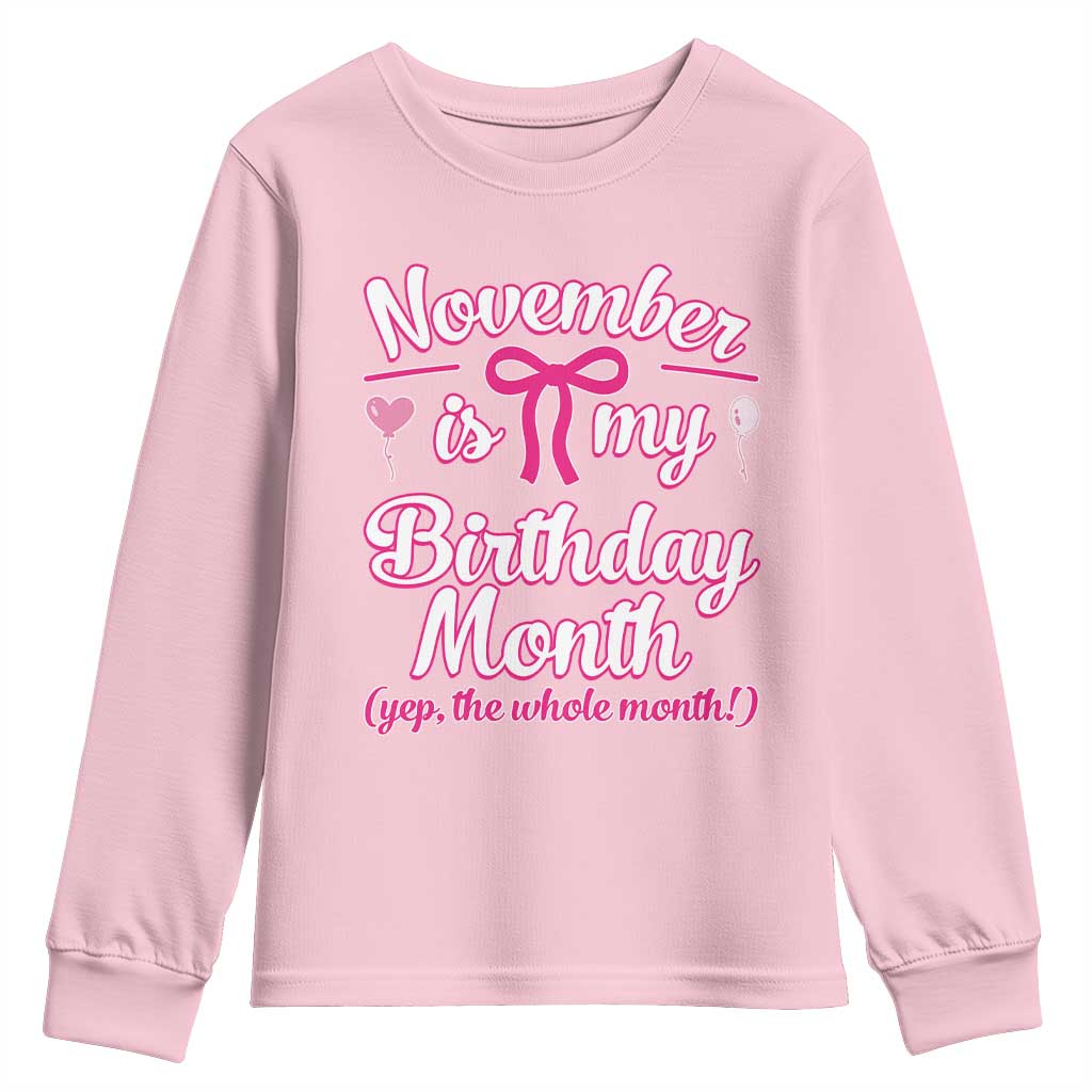 November Is My Birthday Month Yep The Whole Month Youth Sweatshirt Proud Girl Fun Party Gift
