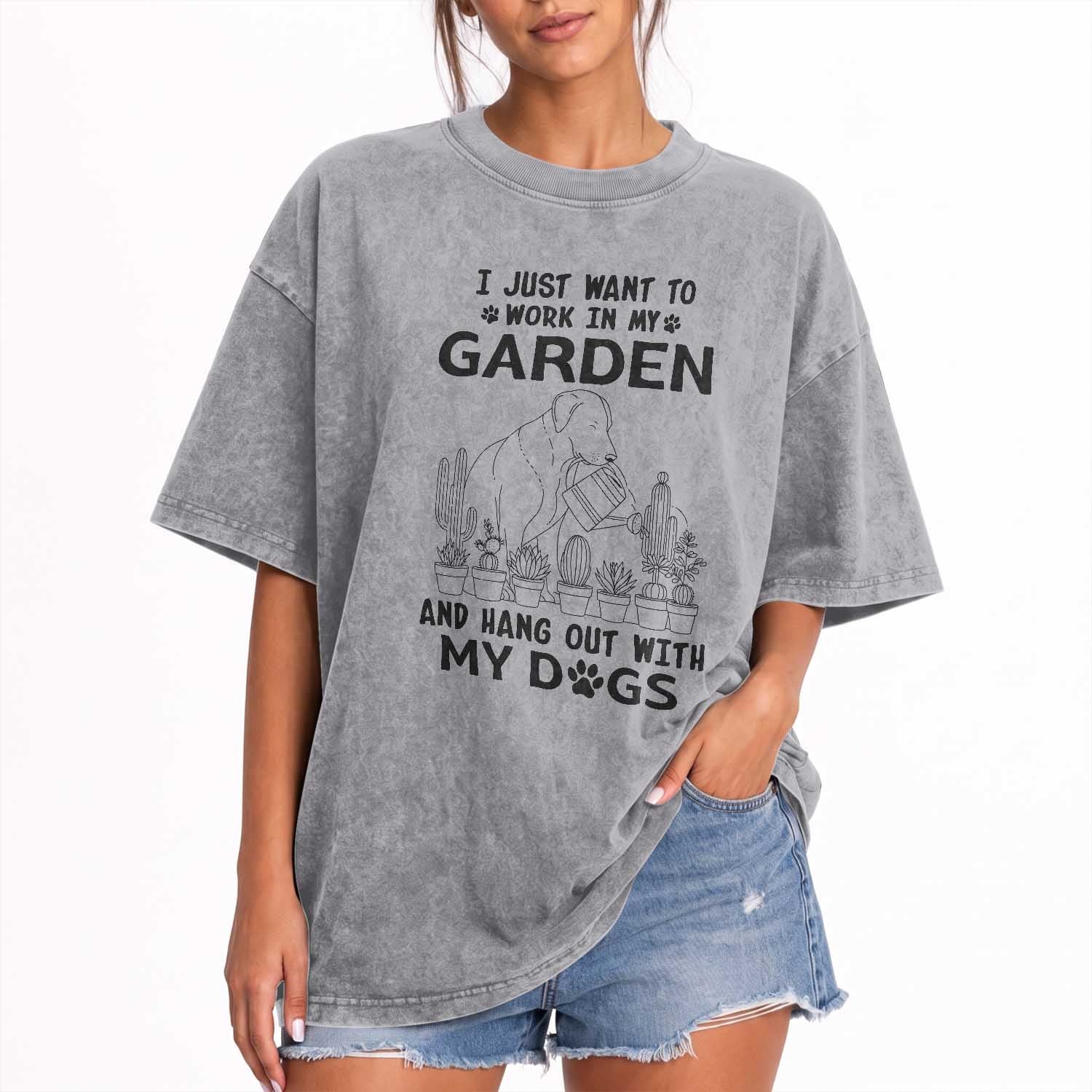I Just Want To Garden And Hangout With My Dog Washed Cotton T-Shirt Gardener Gift