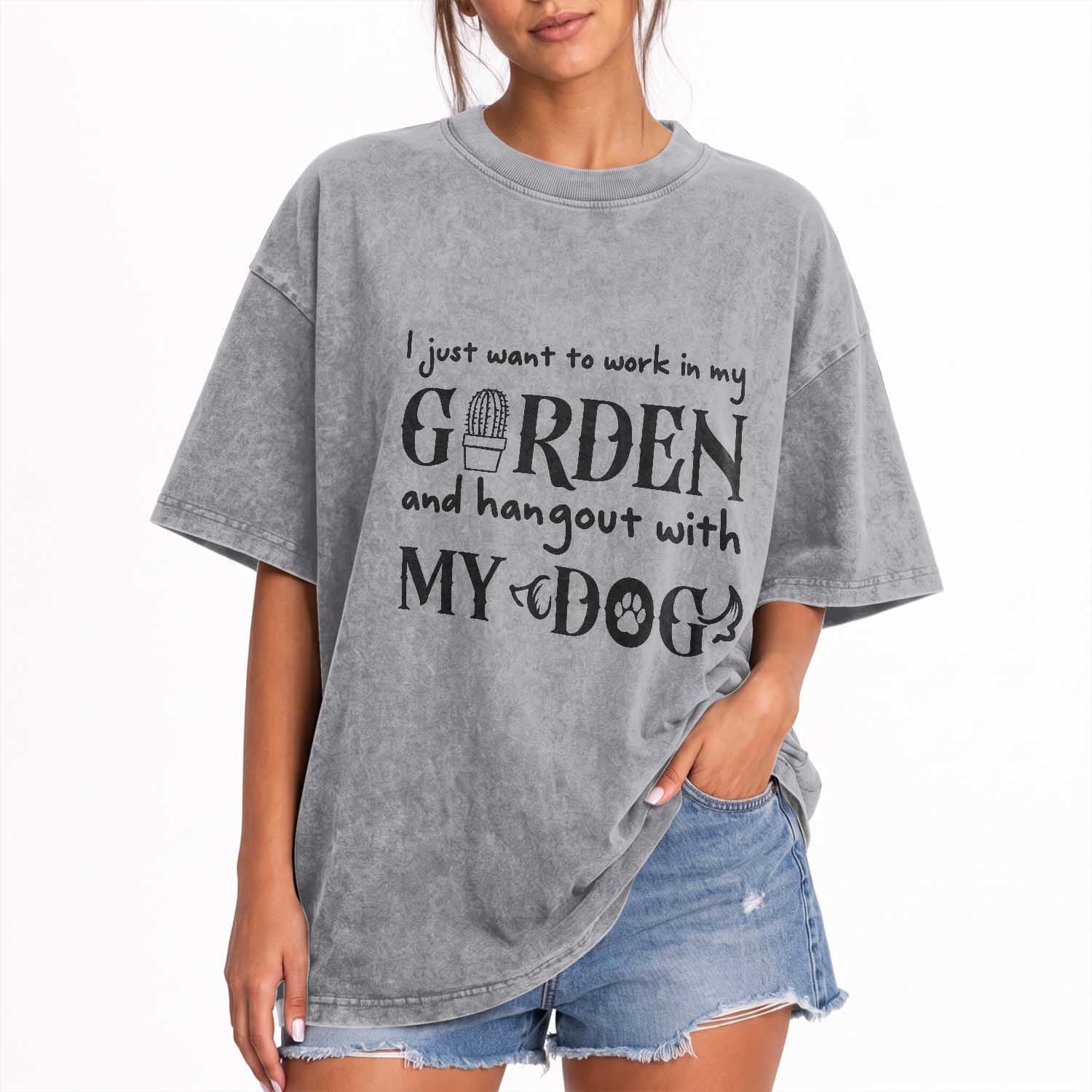 Gardener Dog Lover Gift Washed Cotton T-Shirt I Just Want To Garden And Hangout With My Dog
