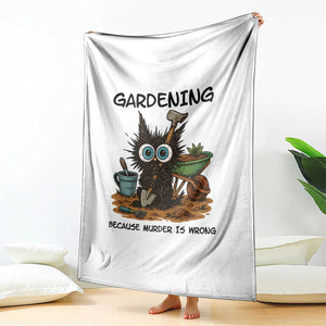 Gardening Because Murder Is Wrong Throw Blanket Funny Black Cat Gardener Gift TS12 Print Your Wear