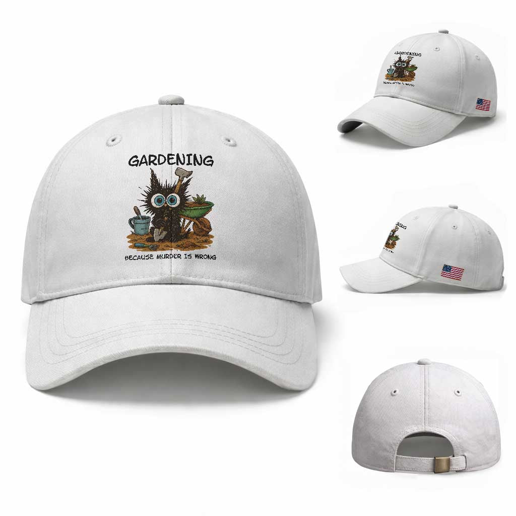 Gardening Because Murder Is Wrong Baseball Cap Funny Black Cat Gardener Gift TS12 Baseball Cap Universal Fit White Print Your Wear